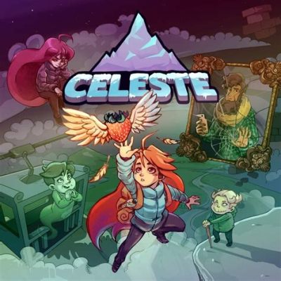 Celeste! A Pixel-Perfect Platformer About Overcoming Self-Doubt and Climbing Mountains (Literally!)